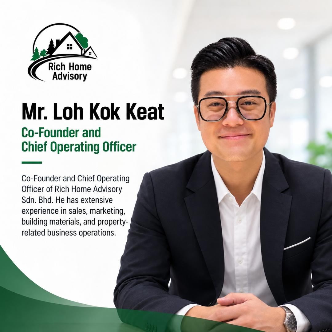 Loh Kok Keat, Co-Founder and Chief Operating Officer of Rich Home Advisory Sdn Bhd